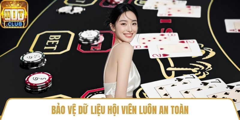 Bảo vệ dữ liệu hội viên luôn an toàn